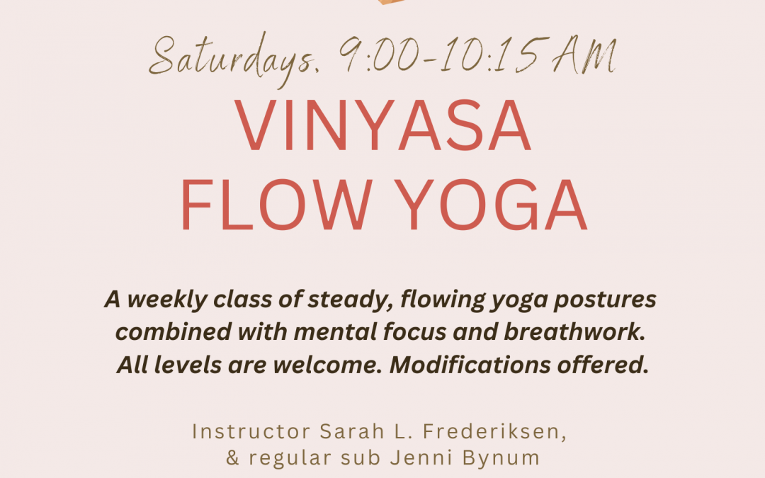 Saturdays Vinyasa Flow Yoga 9am @Vergennes Movement