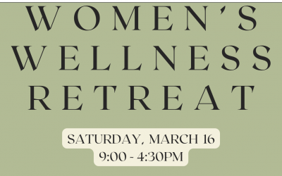 Women’s Wellness Retreat 3/16/24